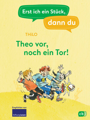 cover image of Erst ich ein Stück, dann du – Theo vor, noch ein Tor!